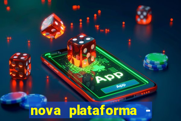 nova plataforma - fortune tiger