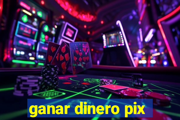 ganar dinero pix