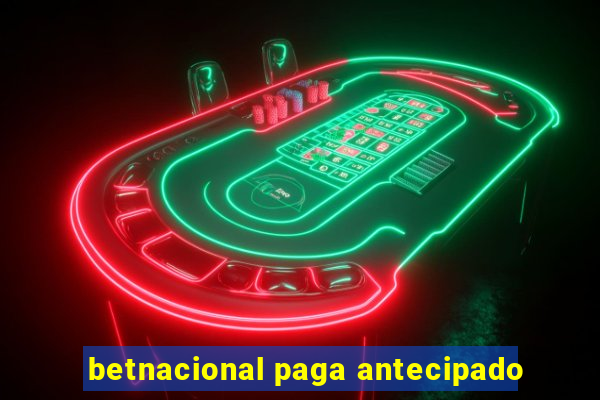 betnacional paga antecipado