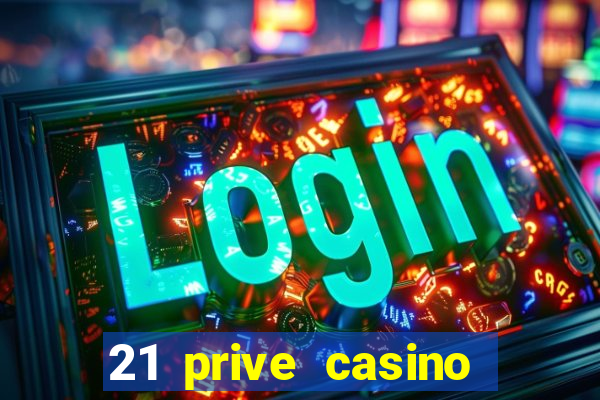 21 prive casino free spins