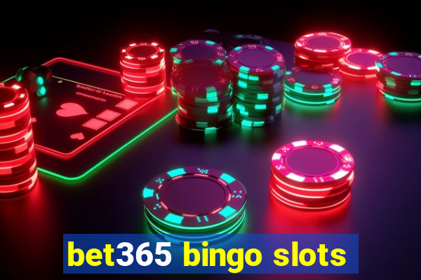 bet365 bingo slots