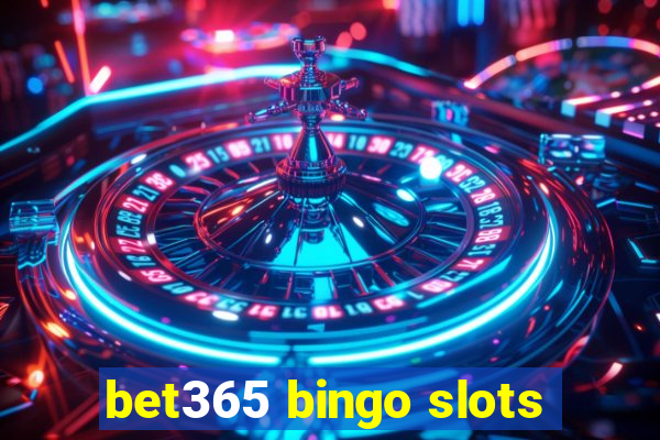 bet365 bingo slots