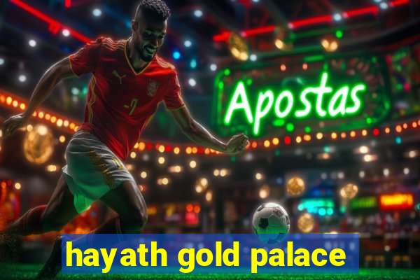 hayath gold palace