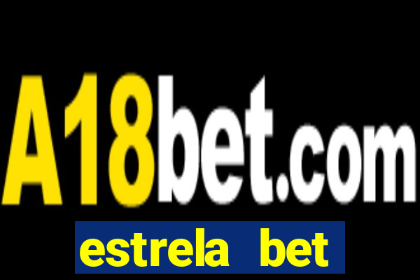 estrela bet deposito mínimo