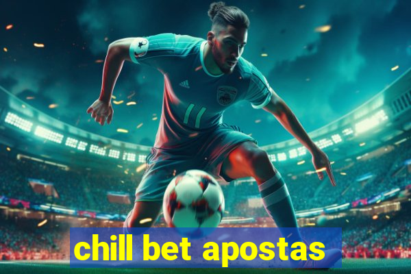 chill bet apostas