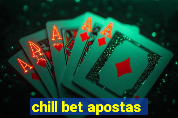 chill bet apostas