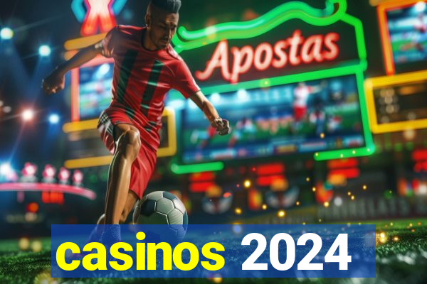 casinos 2024