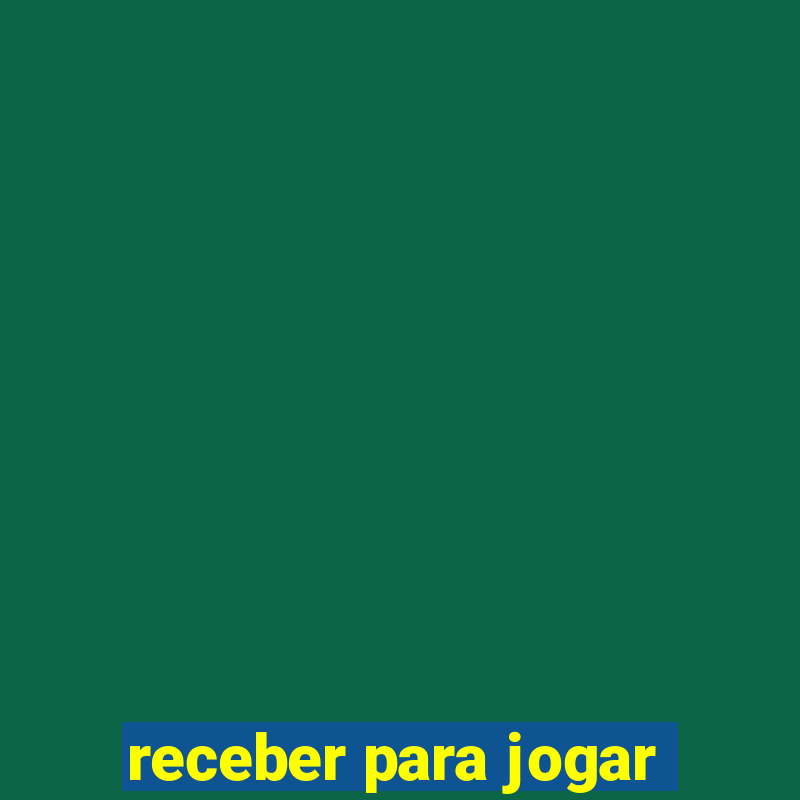 receber para jogar