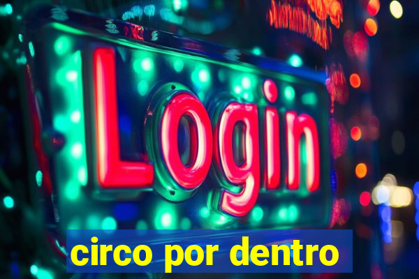 circo por dentro