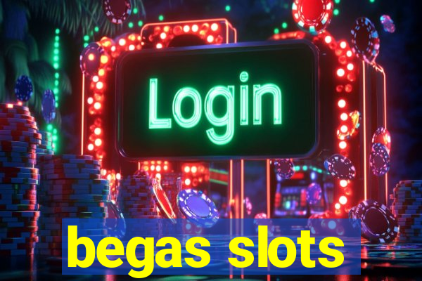 begas slots