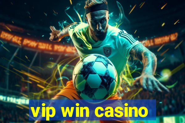 vip win casino