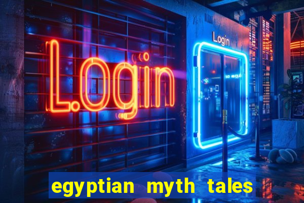 egyptian myth tales of fortune slot free play