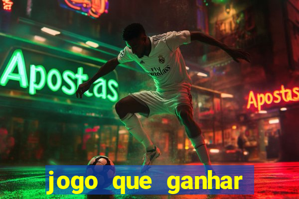 jogo que ganhar dinheiro gratis