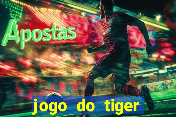 jogo do tiger bonus cadastro