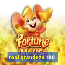 real grandeza 100