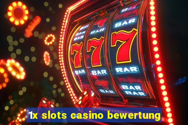 1x slots casino bewertung