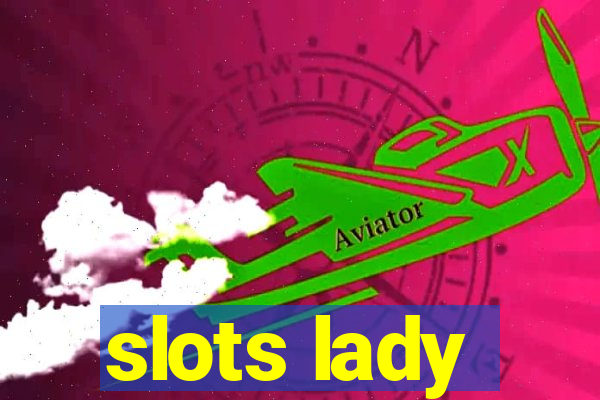 slots lady