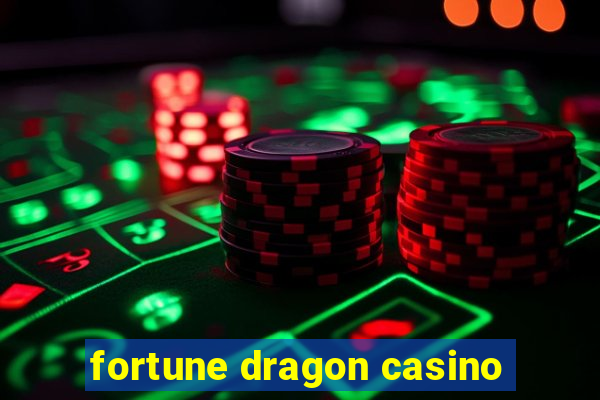 fortune dragon casino