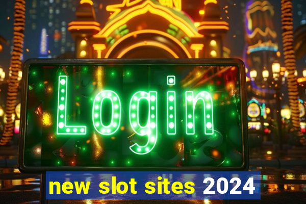 new slot sites 2024