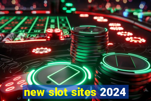 new slot sites 2024