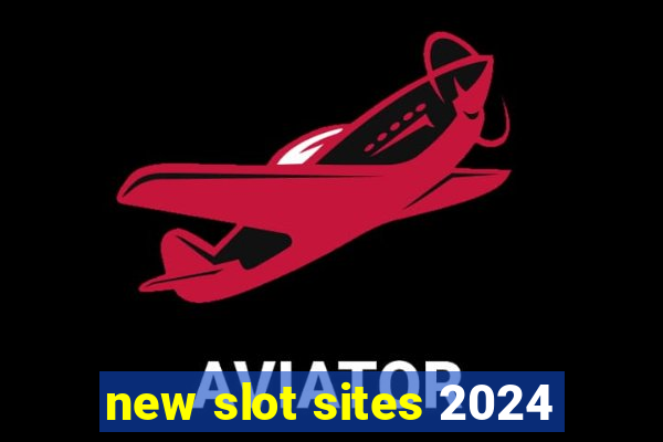 new slot sites 2024