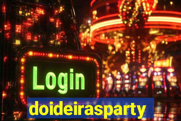 doideirasparty