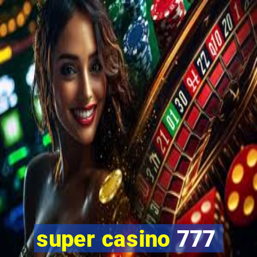 super casino 777