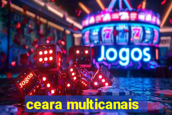 ceara multicanais