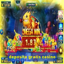 deposito gratis casino