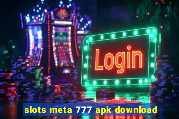 slots meta 777 apk download