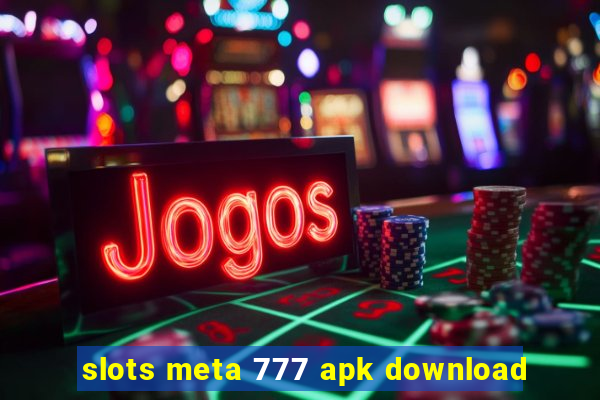 slots meta 777 apk download