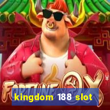 kingdom 188 slot