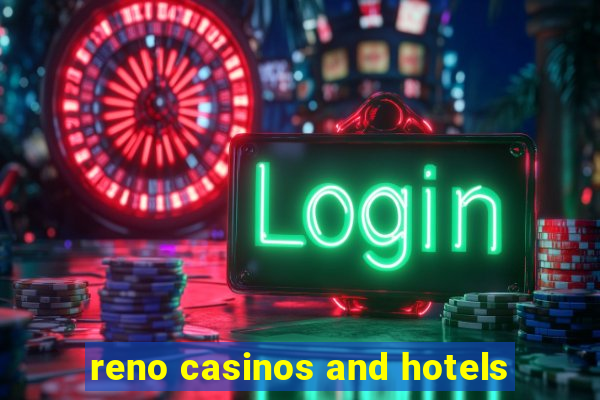 reno casinos and hotels