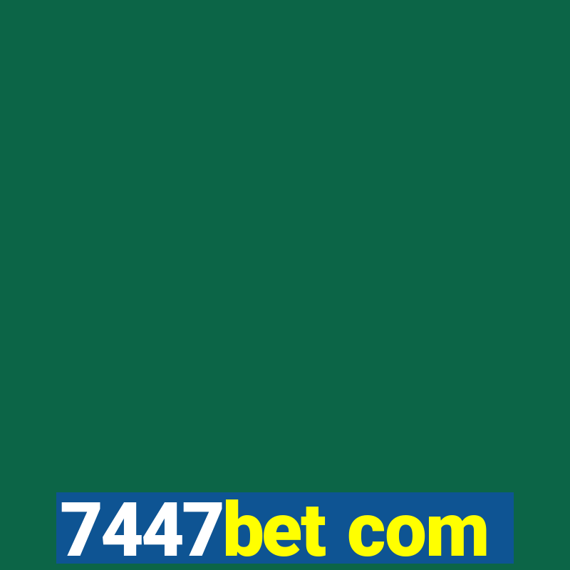 7447bet com