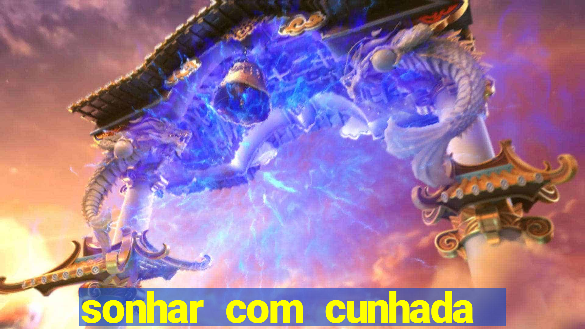 sonhar com cunhada jogo do bicho