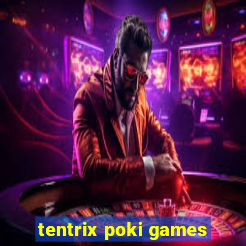 tentrix poki games