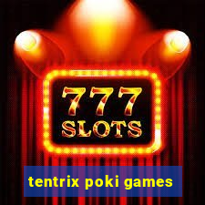 tentrix poki games