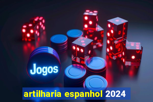 artilharia espanhol 2024