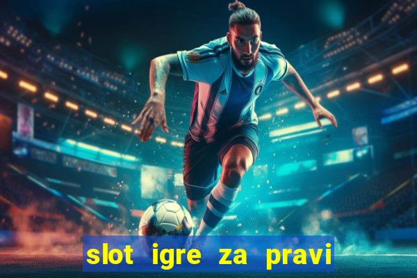 slot igre za pravi novac bez depozita