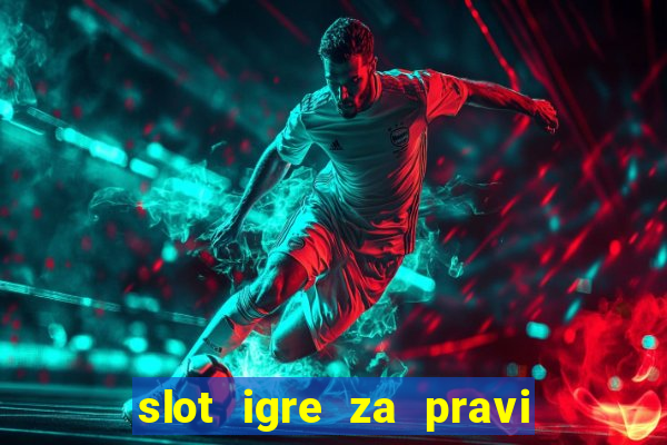 slot igre za pravi novac bez depozita