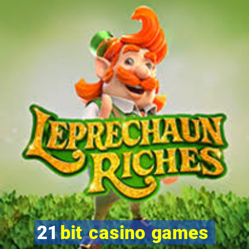 21 bit casino games