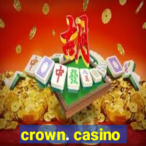 crown. casino