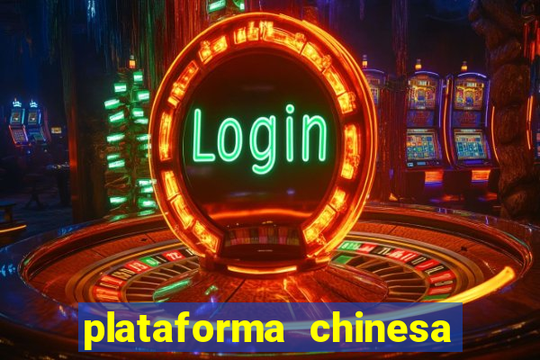 plataforma chinesa do tigrinho