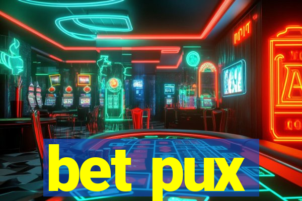 bet pux