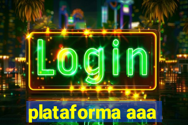 plataforma aaa