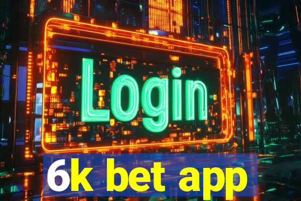 6k bet app