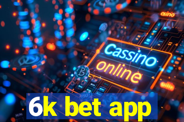 6k bet app