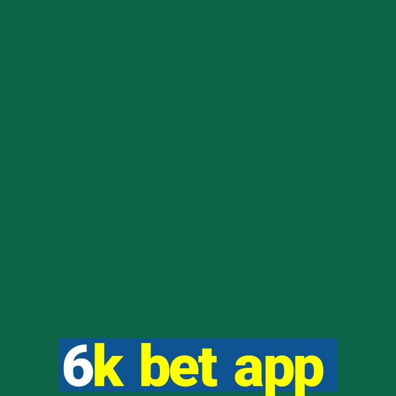 6k bet app