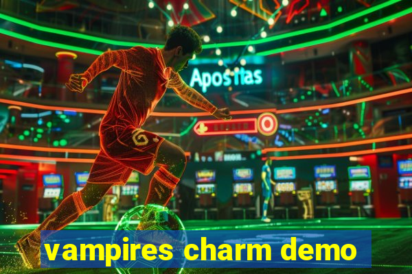 vampires charm demo