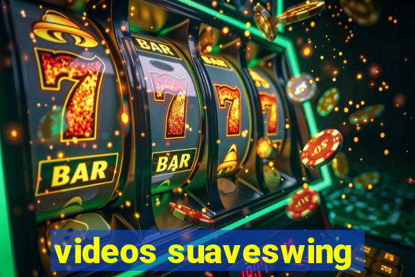 videos suaveswing